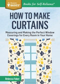 How to Make Curtains - Measuring and Making the Perfect Window Coverings for Every Room in Your Home (Storey Basics) - MPHOnline.com