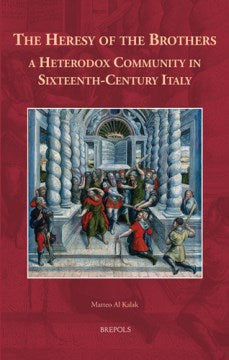 The Heresy of the Brothers, a Heterodox Community in Sixteenth-Century Italy - MPHOnline.com