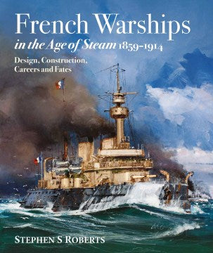 French Warships in the Age of Steam 1859-1914 - MPHOnline.com