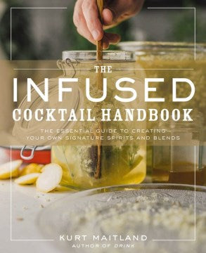 The Infused Cocktail Handbook - MPHOnline.com