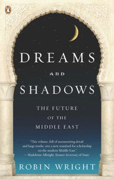 Dreams and Shadows - The Future of the Middle East  (Reprint) - MPHOnline.com