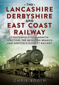 The Lancashire Derbyshire and East Coast Railway - MPHOnline.com