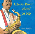 Charlie Parker Played Be Bop - MPHOnline.com