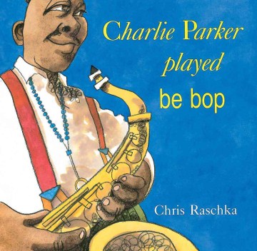 Charlie Parker Played Be Bop - MPHOnline.com