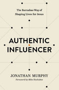 Authentic Influencer - The Barnabas Way of Shaping Lives for Jesus - MPHOnline.com