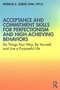 Acceptance and Commitment Skills for Perfectionism and High-Achieving Behaviors - MPHOnline.com