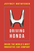 Driving Honda: Inside the World's Most Innovative Car Company [US Edition] - MPHOnline.com