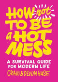 How Not to Be a Hot Mess - MPHOnline.com