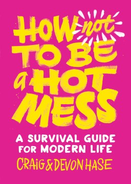 How Not to Be a Hot Mess - MPHOnline.com