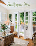 Small Space Style - Because You Don't Have to Live Large to Live Beautifully - MPHOnline.com