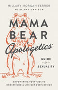 Mama Bear Apologetics Guide to Sexuality - MPHOnline.com