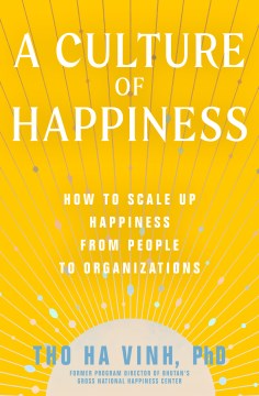 A Culture of Happiness : How to Scale Up Happiness from People to Organizations - MPHOnline.com