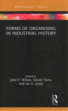 Forms of Organising in Industrial History - MPHOnline.com