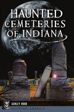 Haunted Cemeteries of Indiana - MPHOnline.com