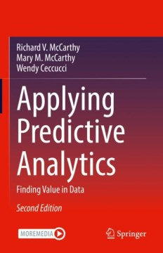 Applying Predictive Analytics: Finding Value in Data, 2nd Edition - MPHOnline.com