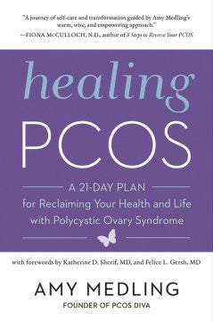 Healing Pcos : A 21-Day Plan for Reclaiming Your Health and Life with Polycystic Ovary Syndrome - MPHOnline.com