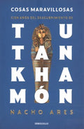 Cosas maravillosas. Cien a?os del descubrimiento de Tutankham?n / The Discovery of Tutankhamun's Tomb - MPHOnline.com