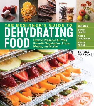 Beginner's Guide to Dehydrating Food, 2nd Edition - MPHOnline.com