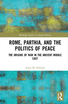 Rome, Parthia, and the Politics of Peace - MPHOnline.com