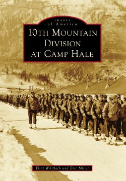 10th Mountain Division at Camp Hale - MPHOnline.com