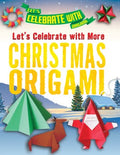 Let's Celebrate With More Christmas Origami - MPHOnline.com