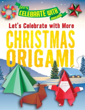 Let's Celebrate With More Christmas Origami - MPHOnline.com