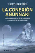 La conexi?n anunnaki/ The Anunnaki Connection - MPHOnline.com