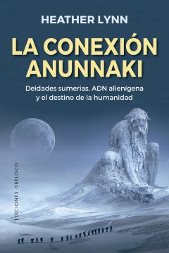 La conexi?n anunnaki/ The Anunnaki Connection - MPHOnline.com