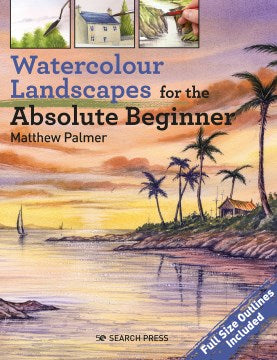 Watercolour Landscapes for the Absolute Beginner - MPHOnline.com