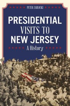 Presidential Visits to New Jersey - MPHOnline.com