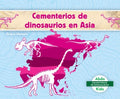 Cementerios de dinosaurios en Asia / Dinosaur Graveyards in Asia - MPHOnline.com