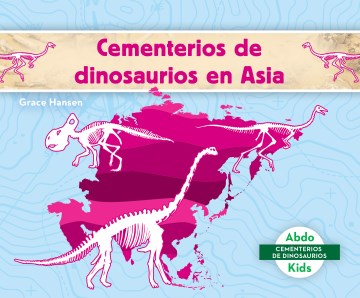 Cementerios de dinosaurios en Asia / Dinosaur Graveyards in Asia - MPHOnline.com