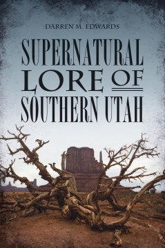 Supernatural Lore of Southern Utah - MPHOnline.com