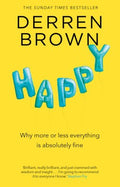 Happy - Why More or Less Everything Is Fine - MPHOnline.com