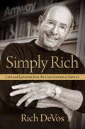 Simply Rich : Life And Lessons From The Cofounder Of Amway - MPHOnline.com