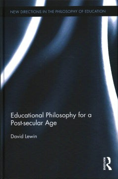 Educational Philosophy for a Post-secular Age - MPHOnline.com