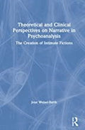 Theoretical and Clinical Perspectives on Narrative in Psychoanalysis - MPHOnline.com