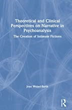 Theoretical and Clinical Perspectives on Narrative in Psychoanalysis - MPHOnline.com