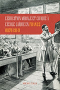 L??ducation Morale Et Civique ? L??cole La?que En France (1870-1914) - MPHOnline.com