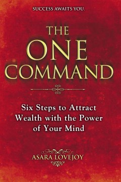 The One Command - Six Steps to Attract Wealth With the Power of Your Mind  (Reprint) - MPHOnline.com