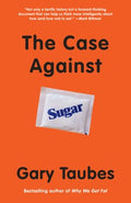 The Case Against Sugar   (Reprint) - MPHOnline.com