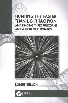 Hunting the Faster Than Light Tachyon, and Finding Three Unicorns and a Herd of Elephants - MPHOnline.com