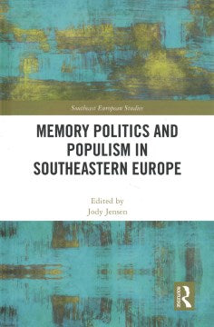 Memory Politics and Populism in Southeastern Europe - MPHOnline.com