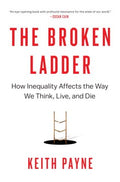 The Broken Ladder - How Inequality Affects the Way We Think, Live, and Die - MPHOnline.com