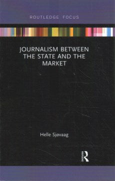 Journalism Between the State and the Market - MPHOnline.com