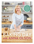 Baking Day with Anna Olson: Recipes to Bake Together: 120 Sweet and Savory Recipes to Bake with Family and Friends - MPHOnline.com