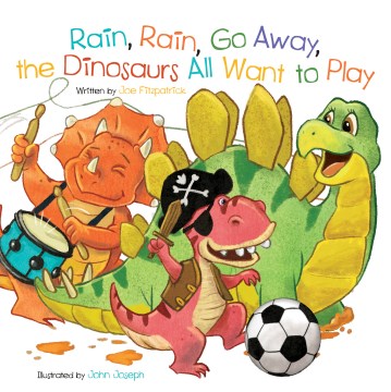 Rain, Rain, Go Away, the Dinosaurs All Want to Play - MPHOnline.com