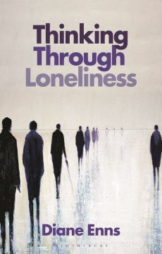 Thinking Through Loneliness - MPHOnline.com