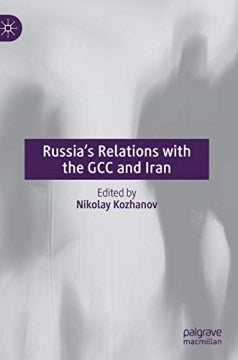 Russia's Relations With the GCC and Iran - MPHOnline.com