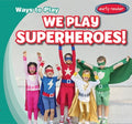 We Play Superheroes! - MPHOnline.com